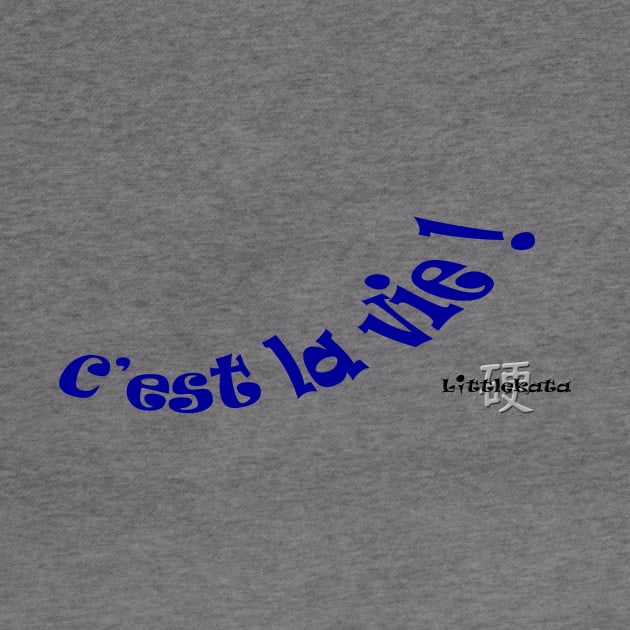 C'est la vie ! by Littlekata